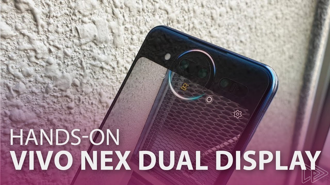 Vivo Nex Dual Display Edition Hands-On: No Selfie Camera, No Notch ...